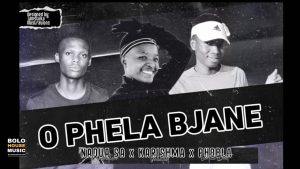 Kharishma – O Phela Bjane (Feat. Naqua SA & Phobla On The Beat)