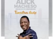 ALICK MACHESO – MUNHU MUMWE