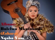 Album: Nqaba Yam – Zahara (Bulelwa Mkutukana)