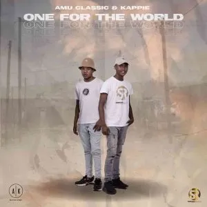 Amu Classic & Kappie – One For The World Album