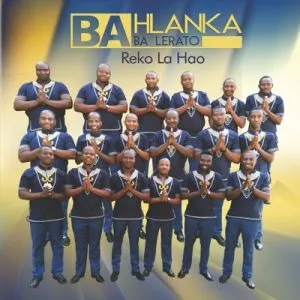 Bahlanka Ba Lerato – Nkapese Ka Matla