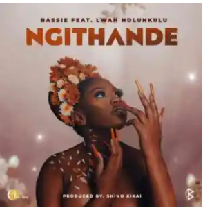 Bassie – Ngithande ft. Lwah Ndlunkulu