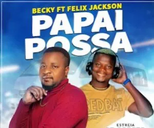 Becky – Papai Possa ft. FELEX JACKSON