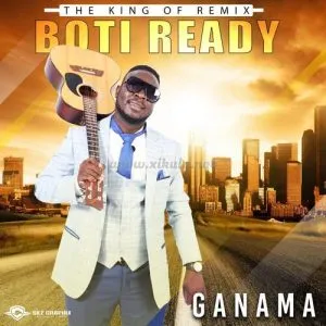 Boti Ready – Ganama