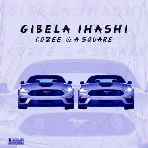 Cozee & A square – Gibela iHashi