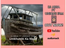 DJ Absa Ft. Unique Fam – Umkhumbi Ka Noah