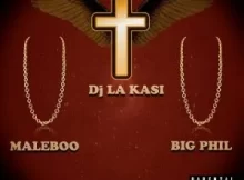 DJ La Kasi ft Maleboo & Big Phil – Amen