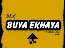 Buya Ekhaya Bakulindile Buya 2023 Songs