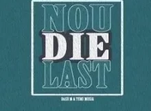 Dash M & Tumi Musiq – Nou Die Last