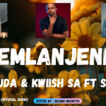 De Mthuda & Kwiish SA – Emlanjeni ft Sir Trill