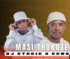 Download Mp3 : Eemoh ft Dj Stokie Masithokoze