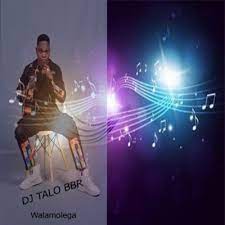 Dj talo - Walamolega Songs Mp3 Download Fakaza