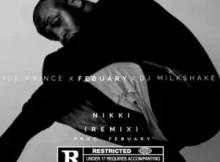 Febuary – Nikki (Remix) ft. DJ Milkshake & Ice Prince