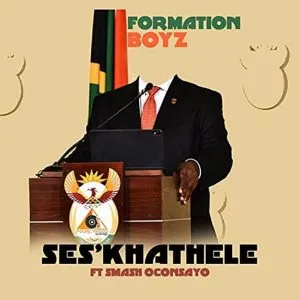 Formation Boyz – Ses’khathele ft. Smash Oconsayo