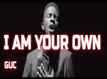 GUC – I Am Your Own