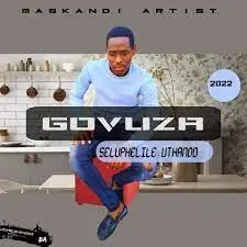 ALBUM: Govuza – seluphelile uthando