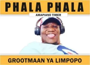 Grootman Ya Limpopo – Phala Phala