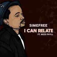 Simefree ft Mizo Phyll – I Can Relate