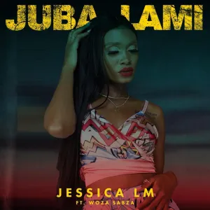 Jessica LM Ft. Woza Sabza – Juba Lami