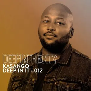 Kasango – Deep In It #12 (Deep In The City)