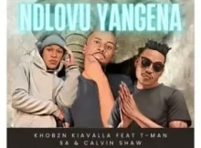 Khobzn Kiavalla – Ndlovu Yangena ft T-Man SA & Calvin Shaw