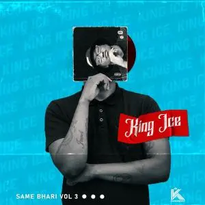 King Ice – Same Bhari Vol 3