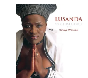 Lusanda Spiritual Group – Umoya Wenkosi