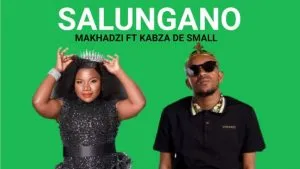 Makhadzi ft Kabza De Small – Shalungano