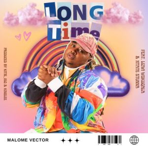 Malome Vector – Long Time Mp3 Download Fakaza