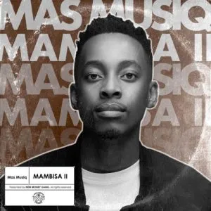 Mas Musiq – Dali Wami Amapiano