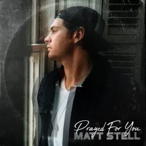 Matt Stell – Prayed For You