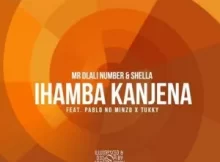 Mr Dlali Number & Shella – Ihamba Kanjena