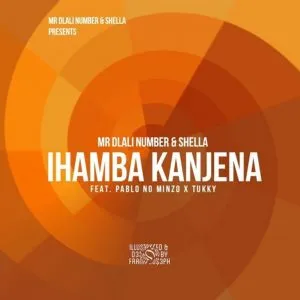 Mr Dlali Number & Shella – Ihamba Kanjena