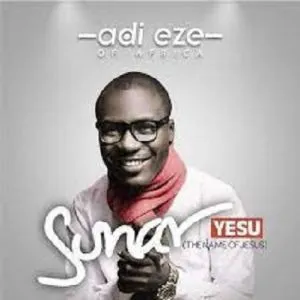 Pastor Adi Eze – Sunar Yesu