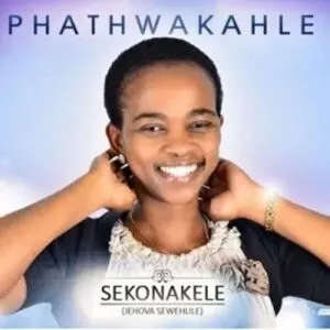 Phathwakahle – Sekonakele