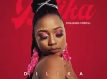 Philisiwe Ntintili buya – Dilika