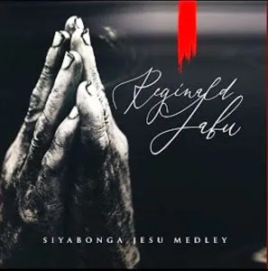 Reginald Jabu – Siyabonga Jesu Medley