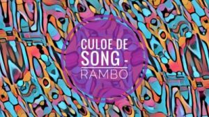 Culoe De Song - Rambo Mp3 Download Fakaza