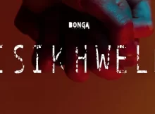 Bonga Theson - Iskhwele Mp3 Download Fakaza