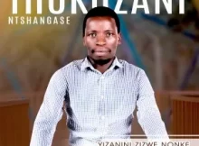 Thokozani Ntshangase New Songs