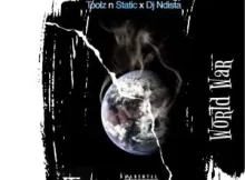 Toolz n Static & Dj Ndista – World War