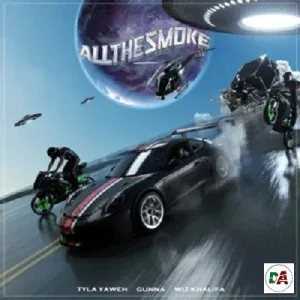 Tyla Yaweh – All the Smoke ft. Gunna & Wiz Khalifa