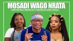 Wanitwa Mos & Master KG Ft. Makhadzi & Zanda Zakuza – Mosadi Wago Nrata