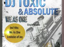 DJ Toxic - We As One Mp3 Download Fakaza