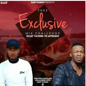 Djay Tazino – Thee Exclusive Mix Challenge Mix S1|EP1