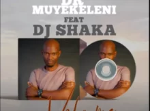 Dr Muyekeleni – Volume ft. Dj Shaka