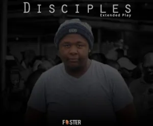 Foster Athi – Disciples EP