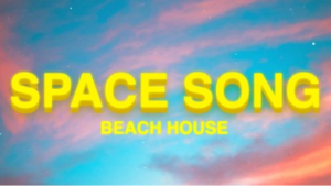 Beach House Space Song