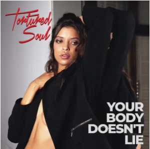 Tortured Soul – Your Body Doesn’t Lie