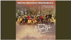 Wacha Mkhukhu Wachumlilo – Ba Ya Mo Nyatsa ALBUM